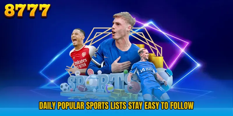 Daily popular sports lists stay easy to follow