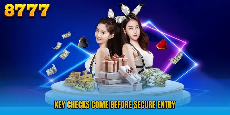 Key checks come before secure entry
